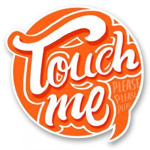 Touch me