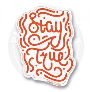 Стикер "stay true"