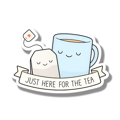 Стикер "Just here for the tea"